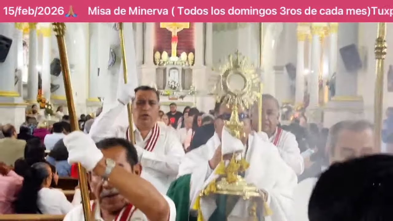 Misa de Minerva ( Todos los domingos 3ros de cada mes)Tuxpan Jal🎆domingo 15/feb/2026🙏🏽