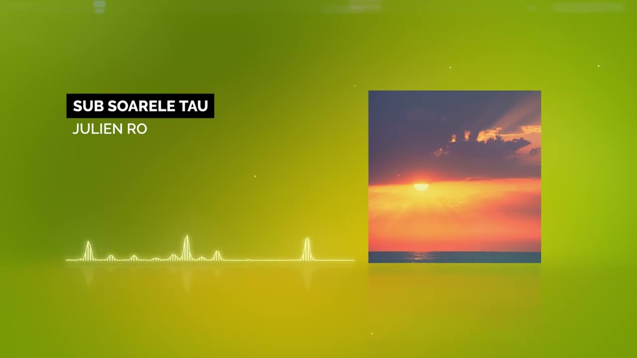 Sub soarele tău - Julien RO