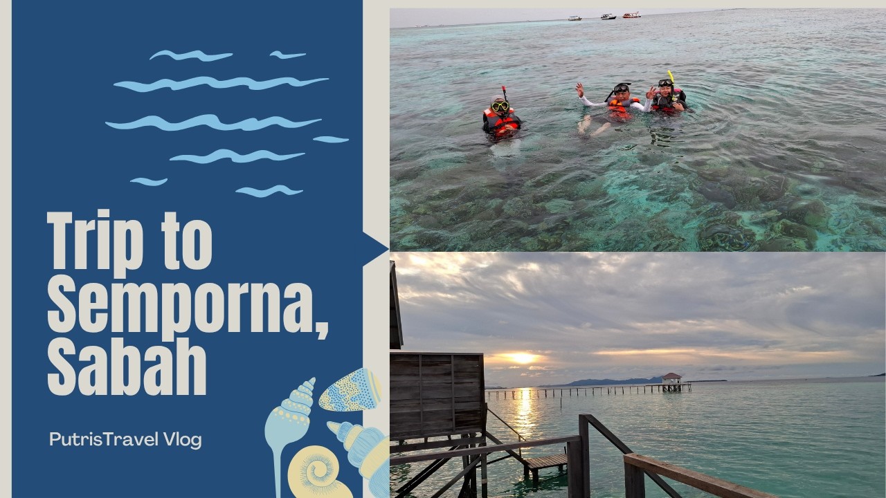 PutrisTravel To Semporna, Sabah