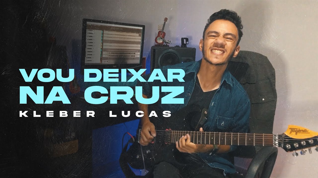 Kleber Lucas - VOU DEIXAR NA CRUZ - Solo Cover + Jam