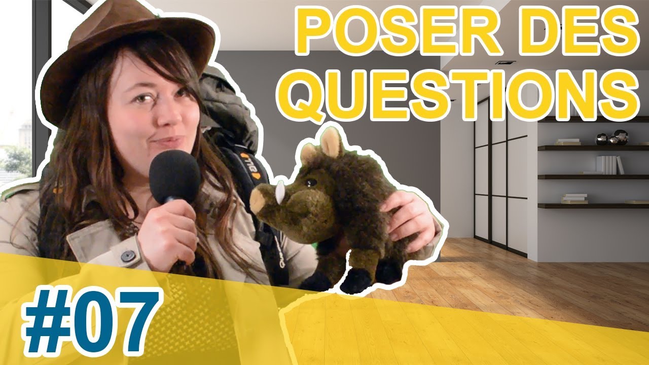 #07 - POSER LES BONNES QUESTIONS