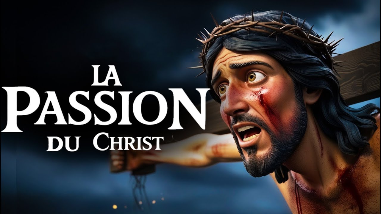 Pourquoi J&eacute;sus a donn&eacute; sa vie pour toi ?  La Passion du Christ
