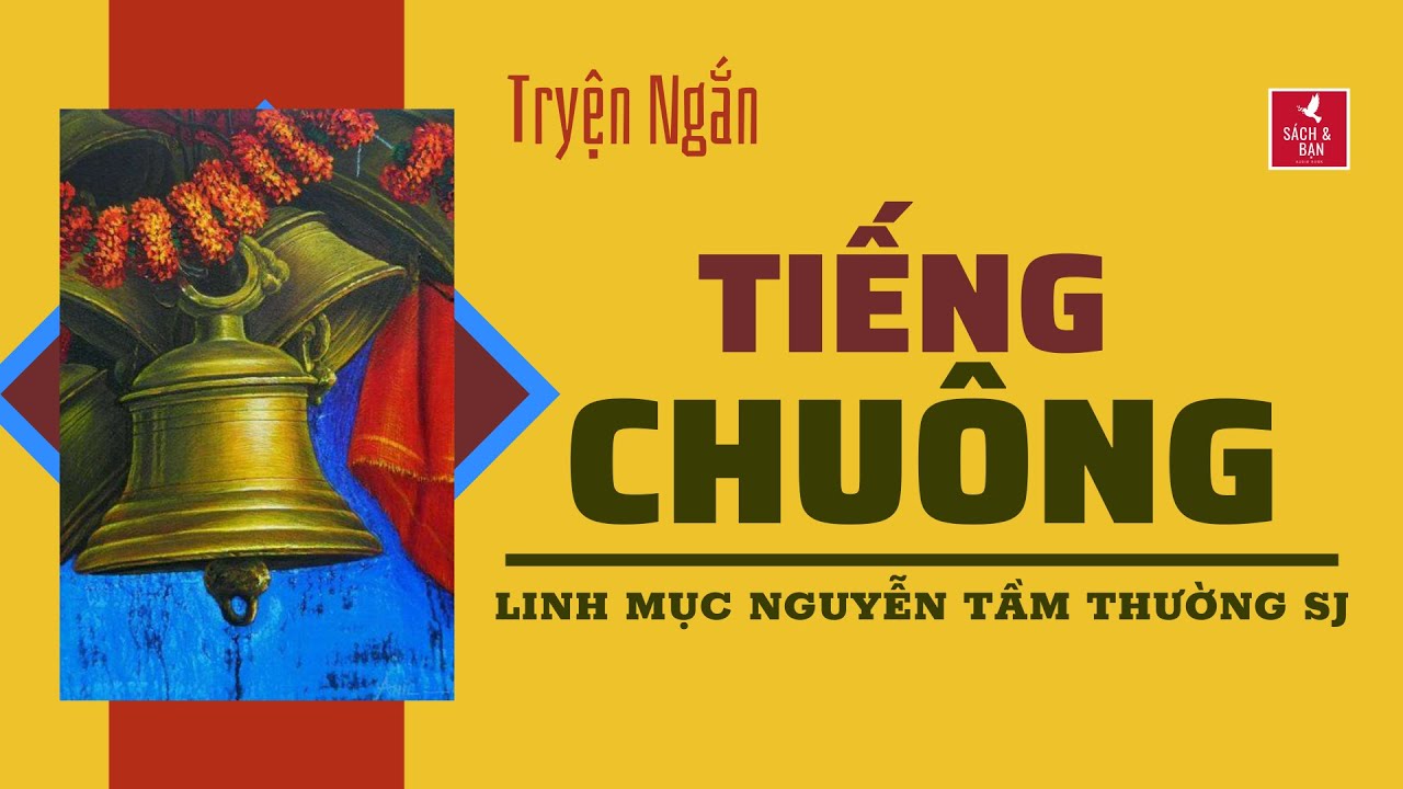 Truyện ngắn: Tiếng Chuông l Linh mục Nguyễn Tầm Thường Sj