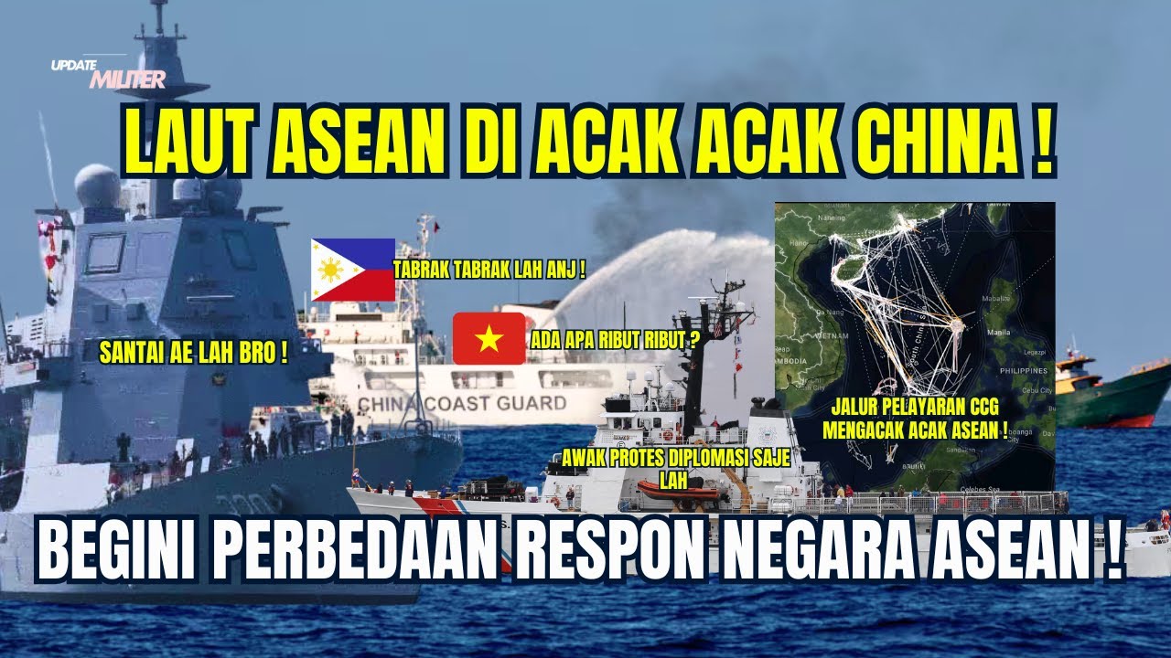 Laut ASEAN Diacak Acak China! Tapi Inilah Beda Reaksi Tiap Negaranya&hellip;