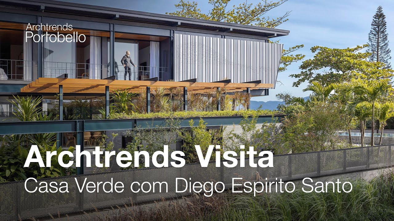 Archtrends Visita: Diego Espirito Santo apresenta o projeto da Casa Verde