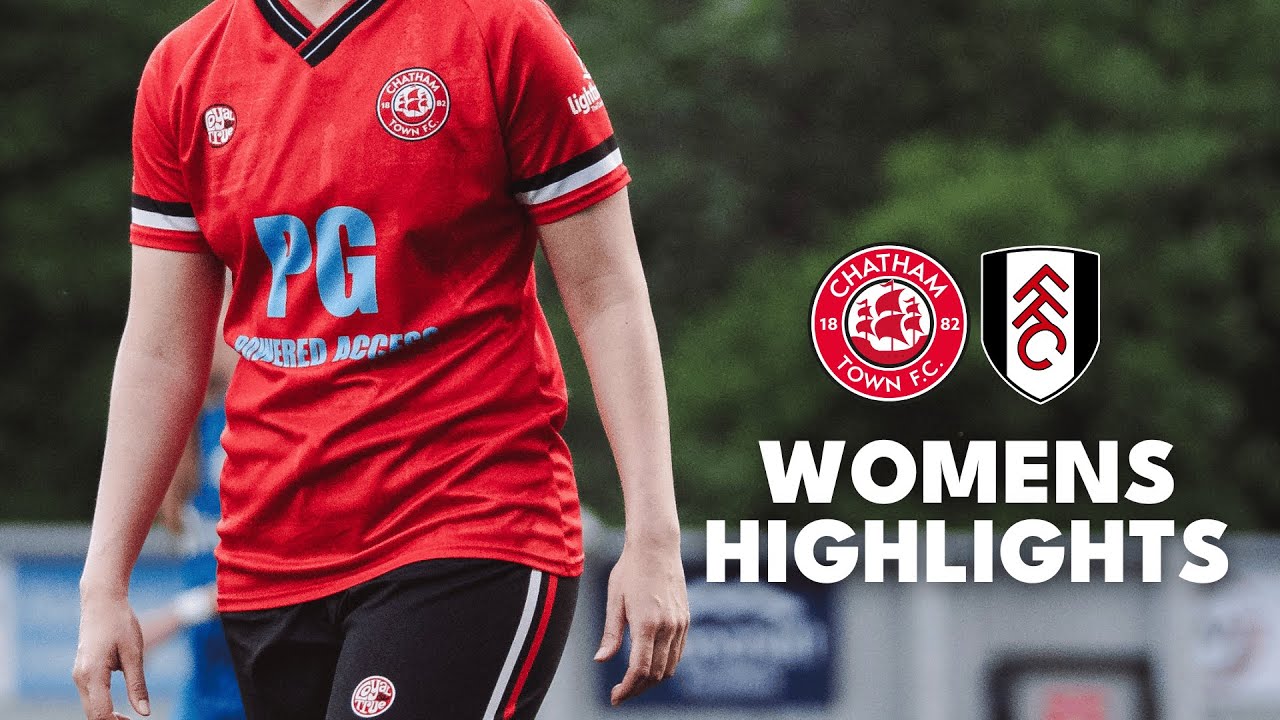 Women's Match Highlights: Chats v Fulham / FAWNL #5