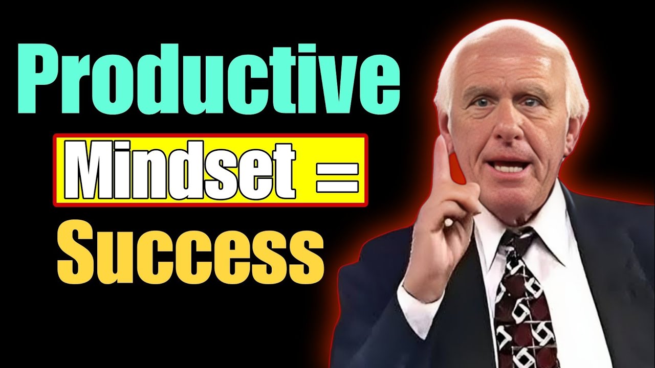 How to Develop a More Productive Mindset &ndash; Jim Rohn&rsquo;s Success Blueprint 2025