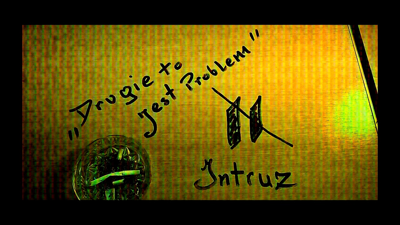 Intruz - Drugie To Jest Problem