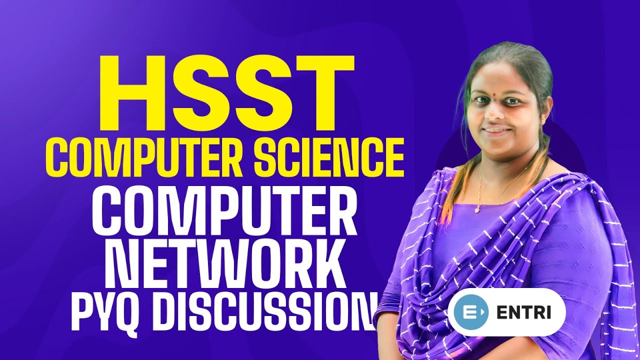 HSST Computer Science 🛑 Computer Network |PYQ Discussion| Entri Teaching Malayalam