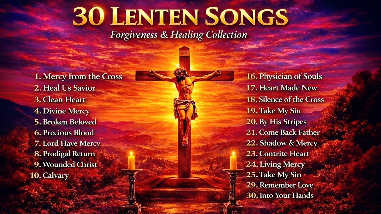 30 Lenten Songs of Forgiveness & Healing”A Sacred Catholic Journey from Ashes to Resurrection