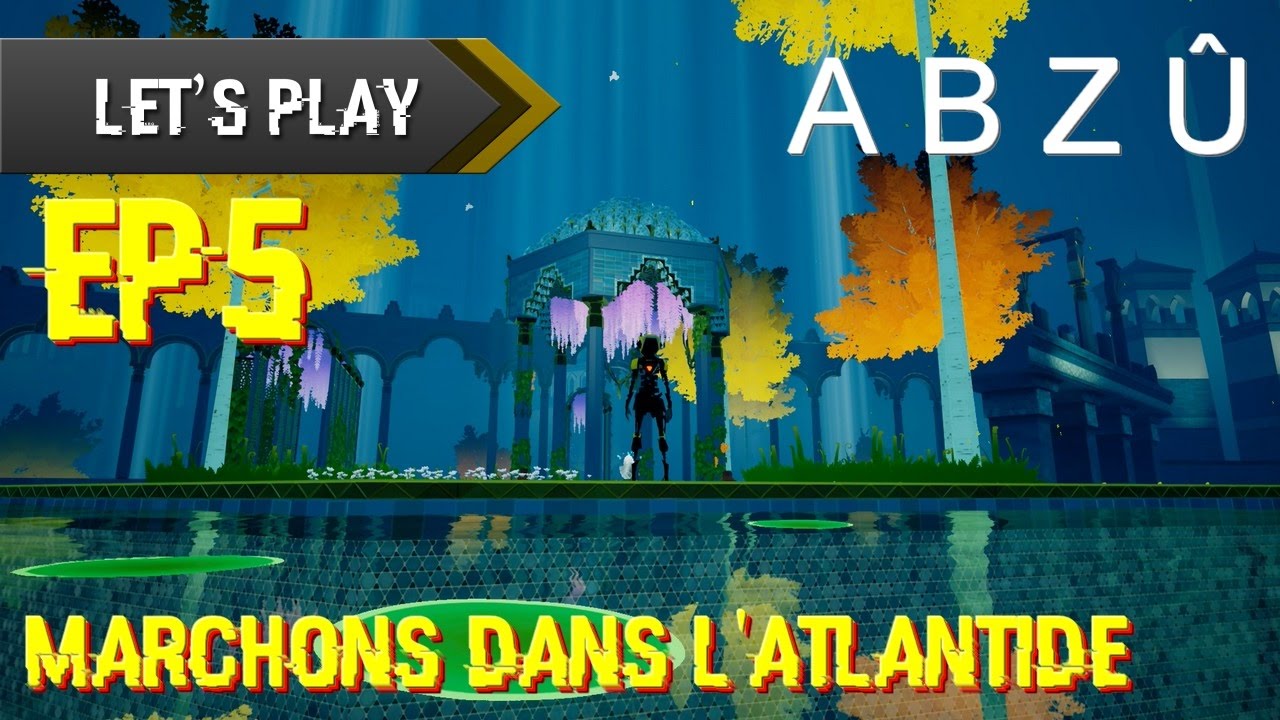 Abzû #EP5 - MARCHONS DANS L'ATLANTIDE