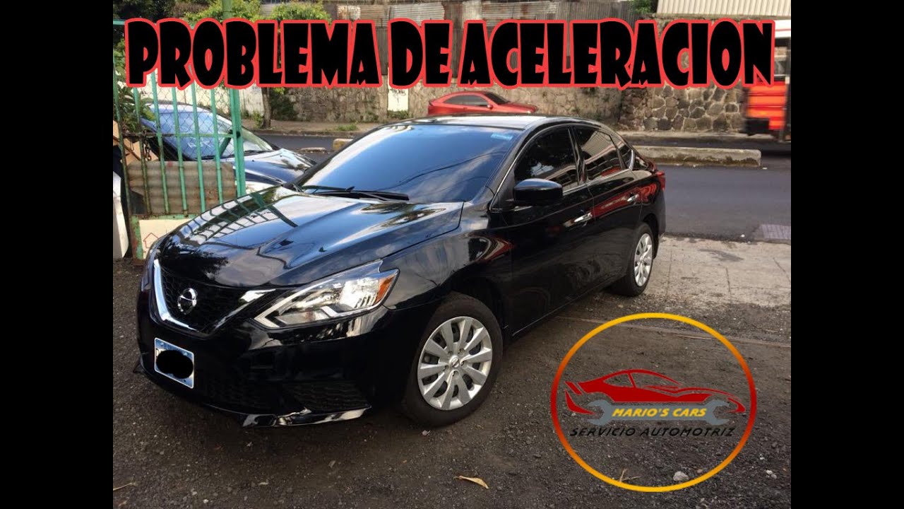Solución Problema de Aceleración Nissan Sentra 2016