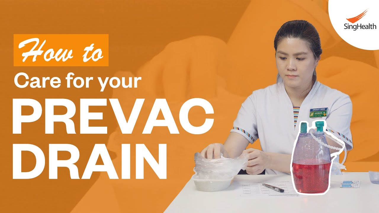 How to Care for Your Prevac Drain - Singapore General Hospital