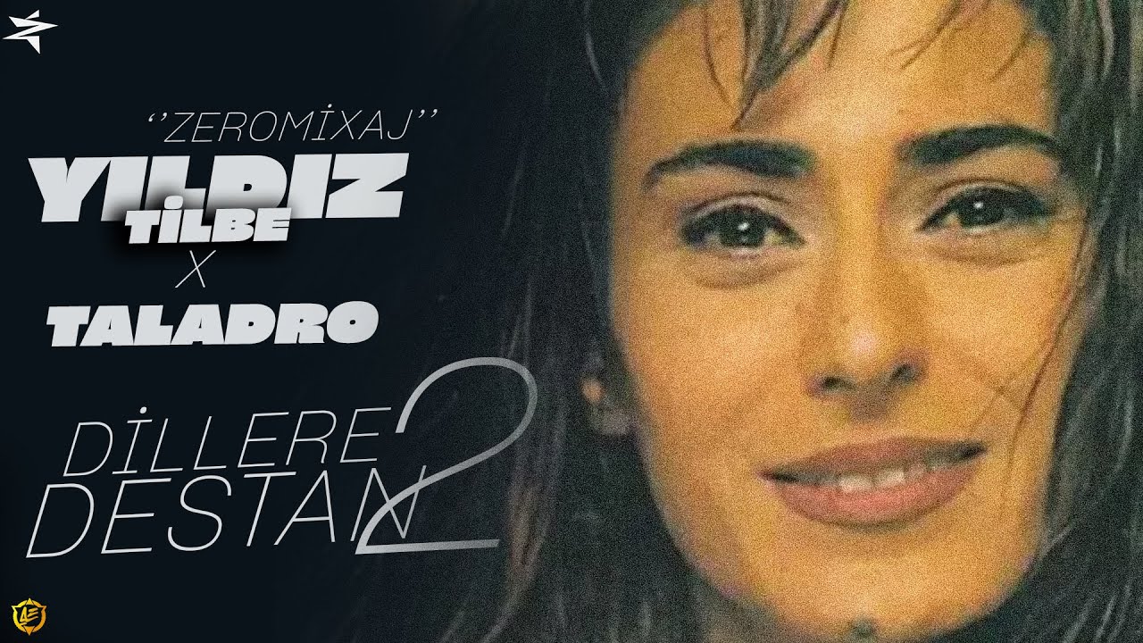 TALADRO x YILDIZ TİLBE - DİLLERE DESTAN 2  #mix (prod.By ZeroMixaj)