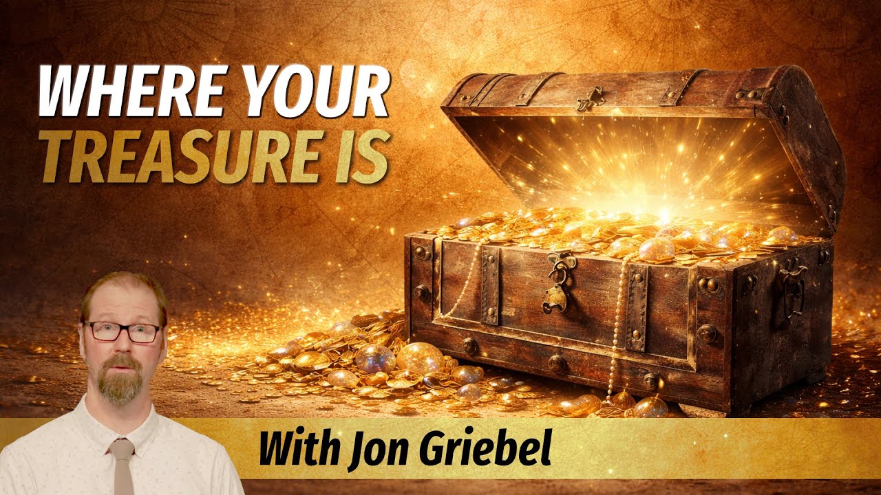 Where Your Treasure Is - Jon Griebel