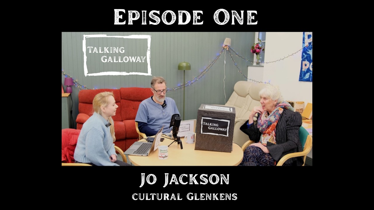 Talking Galloway Podcast Episode One: Jo Jackson