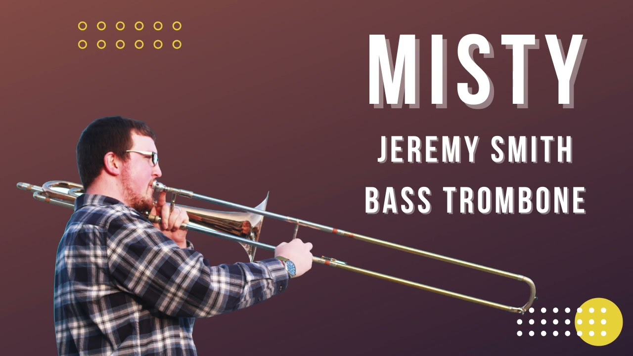 Jazz Standards: Misty | Jeremy Smith, Bass Trombone (Audio Version)