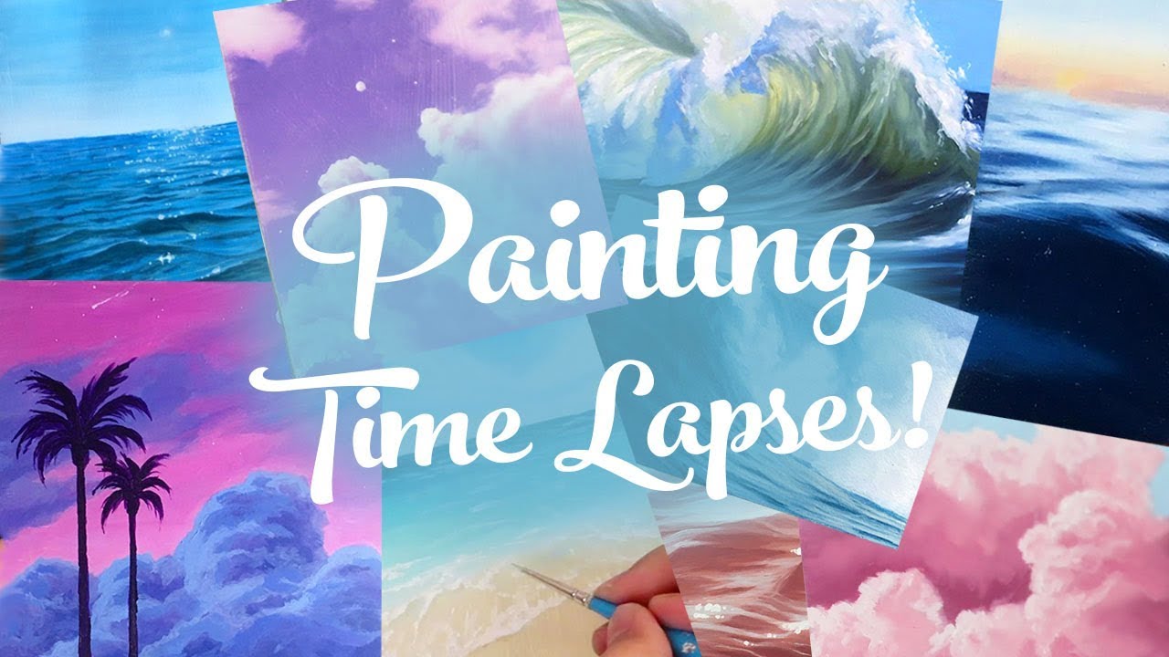 Painting Time Lapse Compilation!