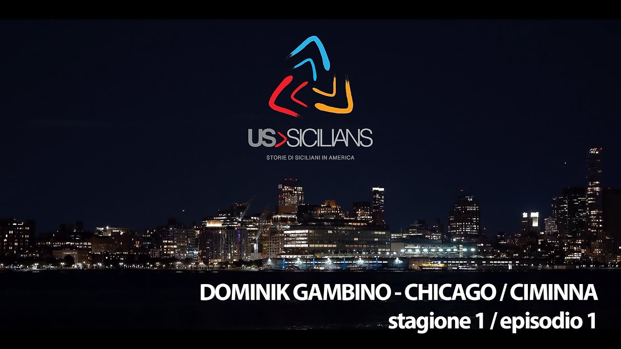 US Sicilians – Ep. 1: Dominik Gambino, da Ciminna a Chicago, senza dimenticare le radici