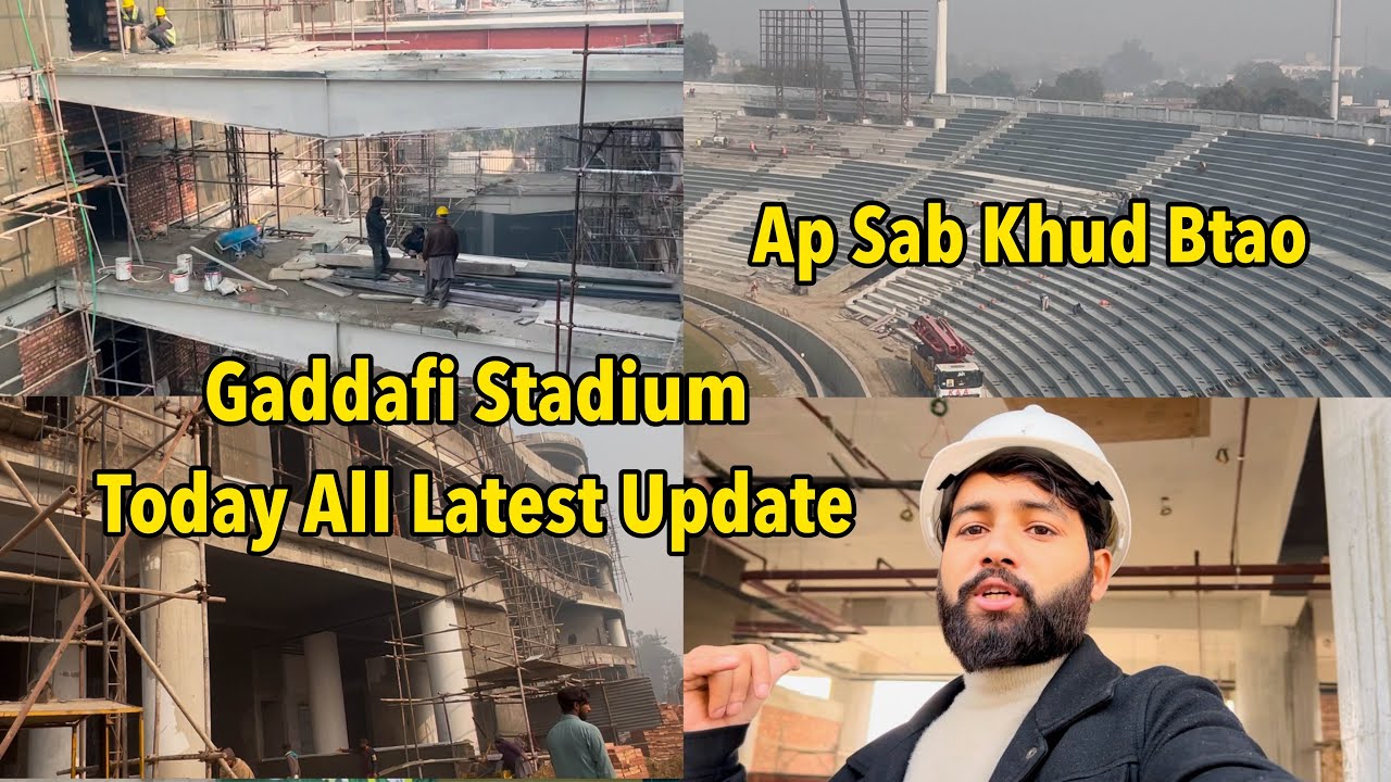 Breaking 🛑 Big Update Gaddafi Stadium Full tour with all latest updates