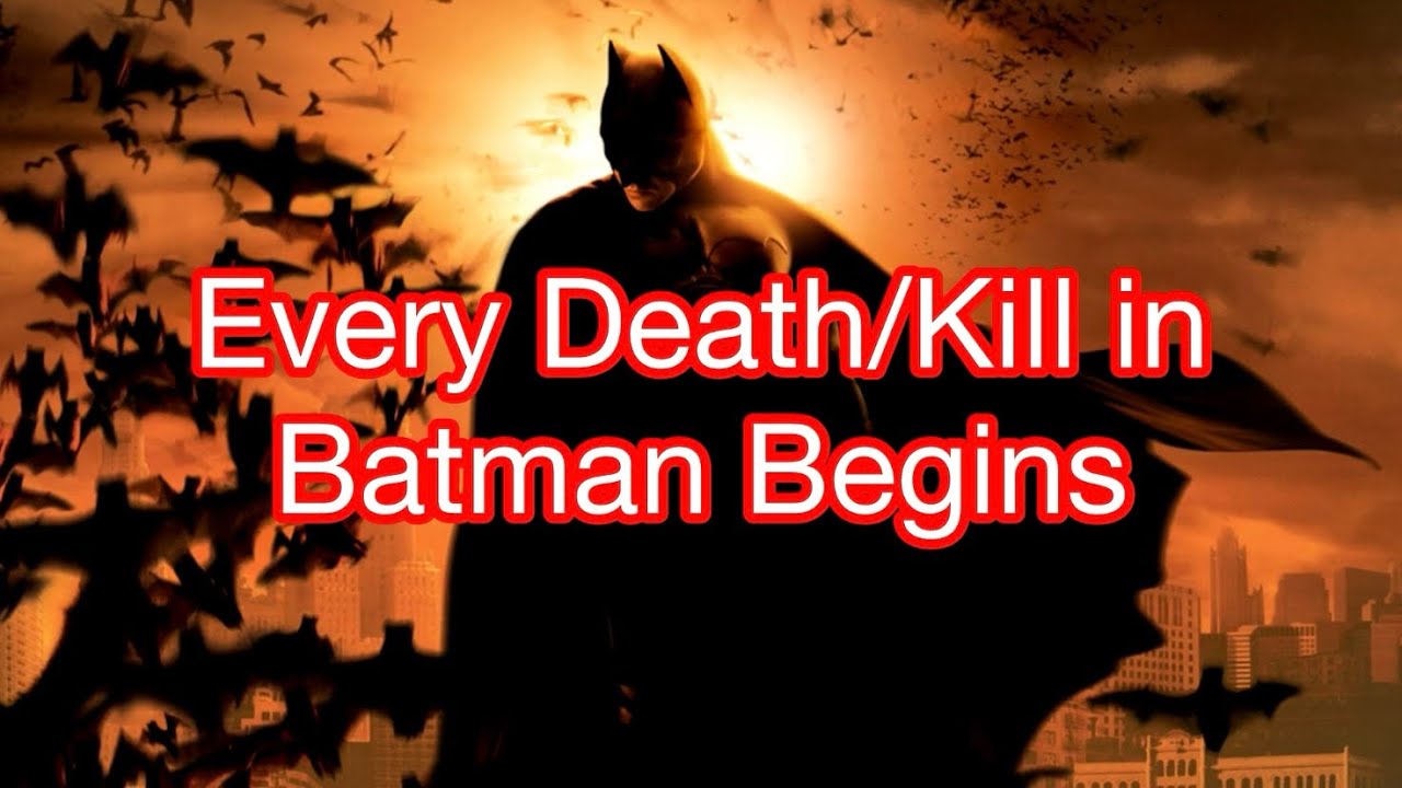 Every Death/Kill in Batman Begins (2005)