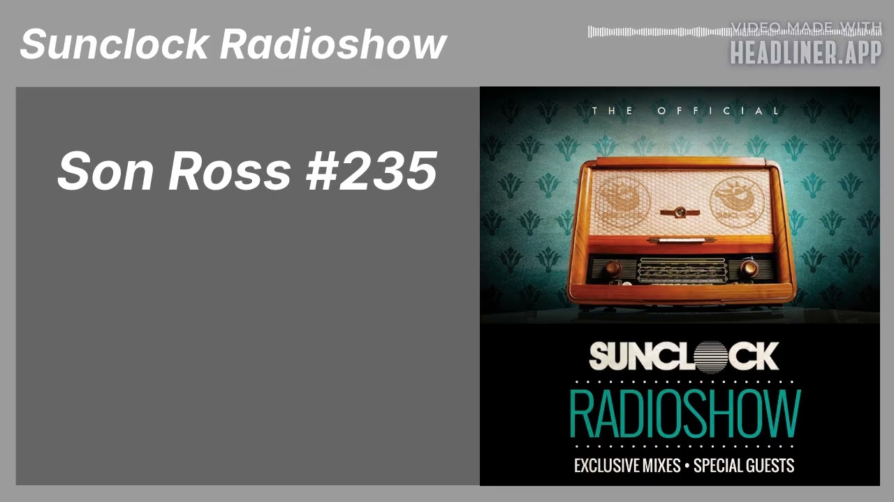 Sunclock Radioshow #235 - Son Ross