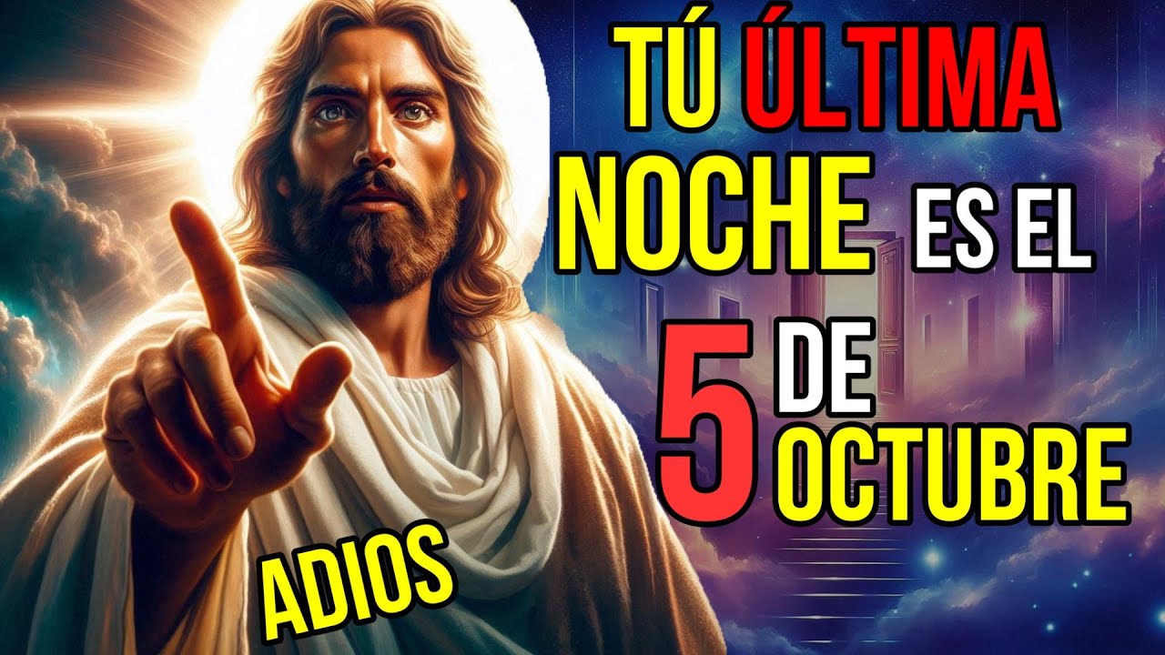 Dios dice: Tu Última Noche Es El 5 de OCTUBRE NO ME IGNORES| Mensaje de Dios hoy para ti