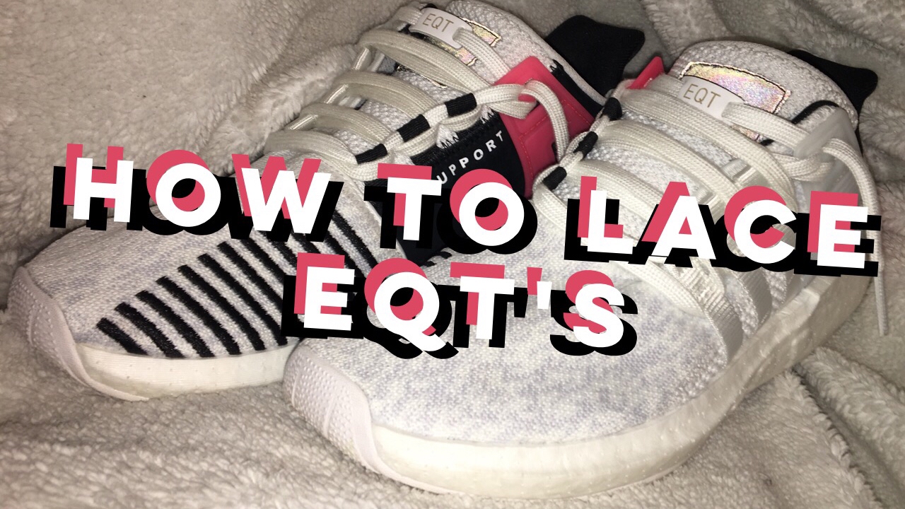 HOW TO LACE ADIDAS EQT SUPPORT 91/17 SNEAKERS!!