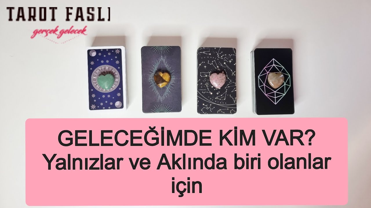 Geleceğimde kim var?/ Ne zaman, nasıl olur?/ Tarot, tarot falı