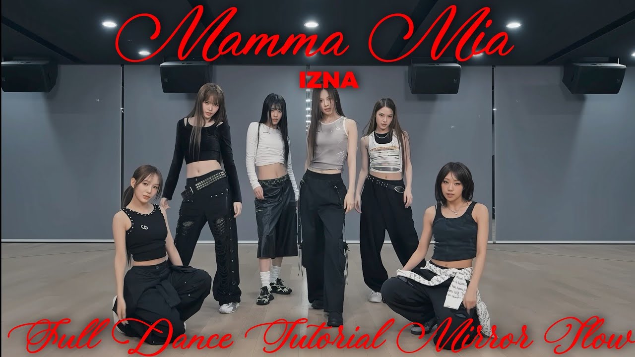 IZNA-MAMMA MIA FULL DANCE TUTORIAL MIRROR SLOW 