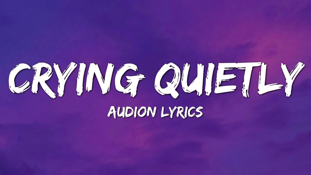 Crying Quietly - Audion Music (Official Song Lyrics)