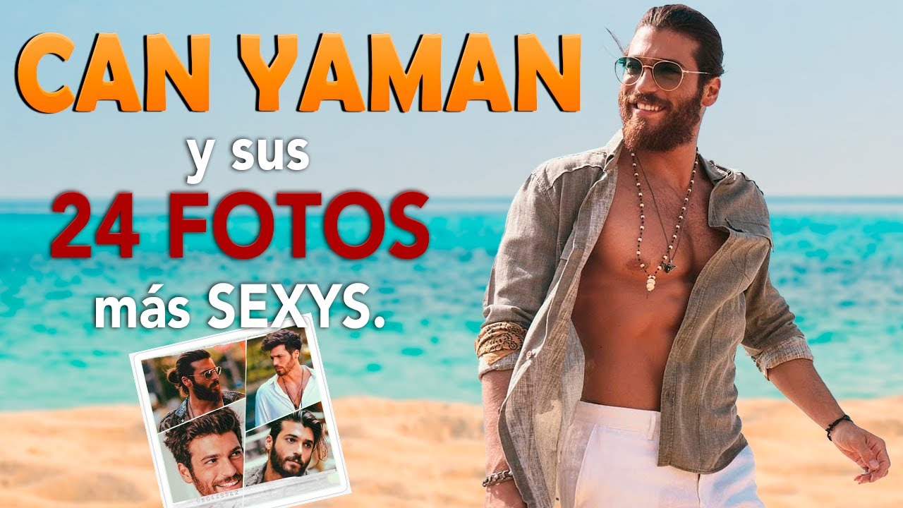 CAN YAMAN y sus 24 FOTOS más SEXYS