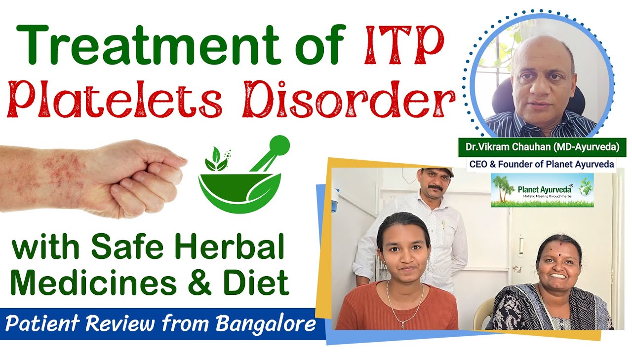 Treatment of ITP Platelet Disorder with Safe Herbal Medicines & Diet | Patient Review from Bangalore