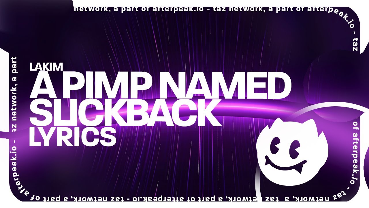 Lakim - A Pimp Named Slickback (Lyrics)
