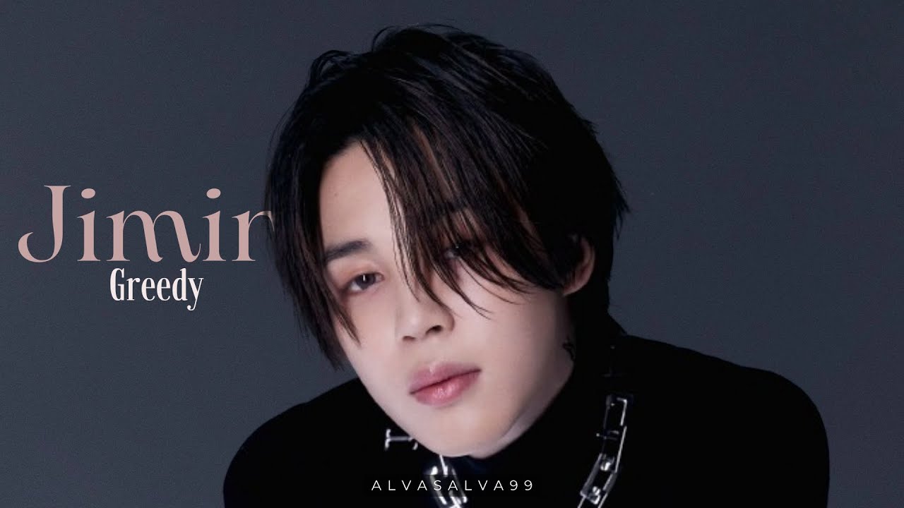 Jimin [FMV] - Greedy
