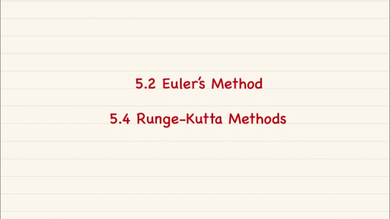 5. Euler’s method, Runge-Kutta methods