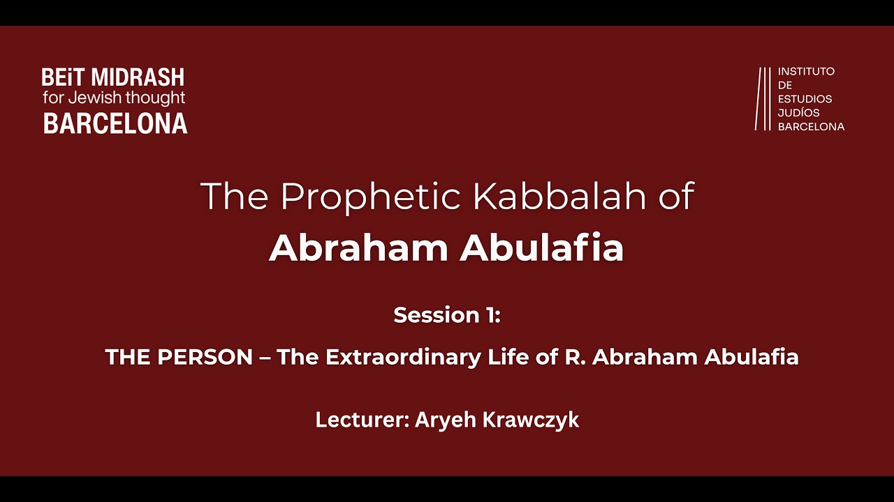 The Prophetic Kabbalah of Abraham Abulafia - Session 1