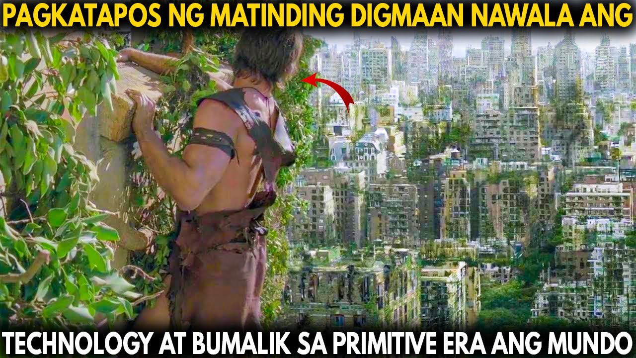 PAGKATAPOS NG MATINDING DIGMAAN NAWALA ANG TECHNOLOGY AT BUMALIK SA PRIMITIVE ERA ANG MUNDO
