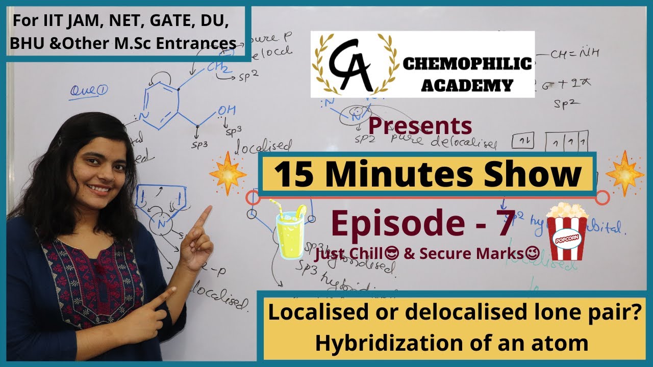 Localised or delocalised lone pair? | Hybridization of an atom | 15 Minutes Show | Episode - 7