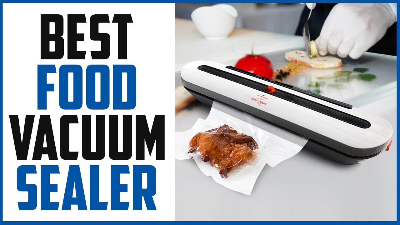 Top 5 Best Food Vacuum Sealer 2019