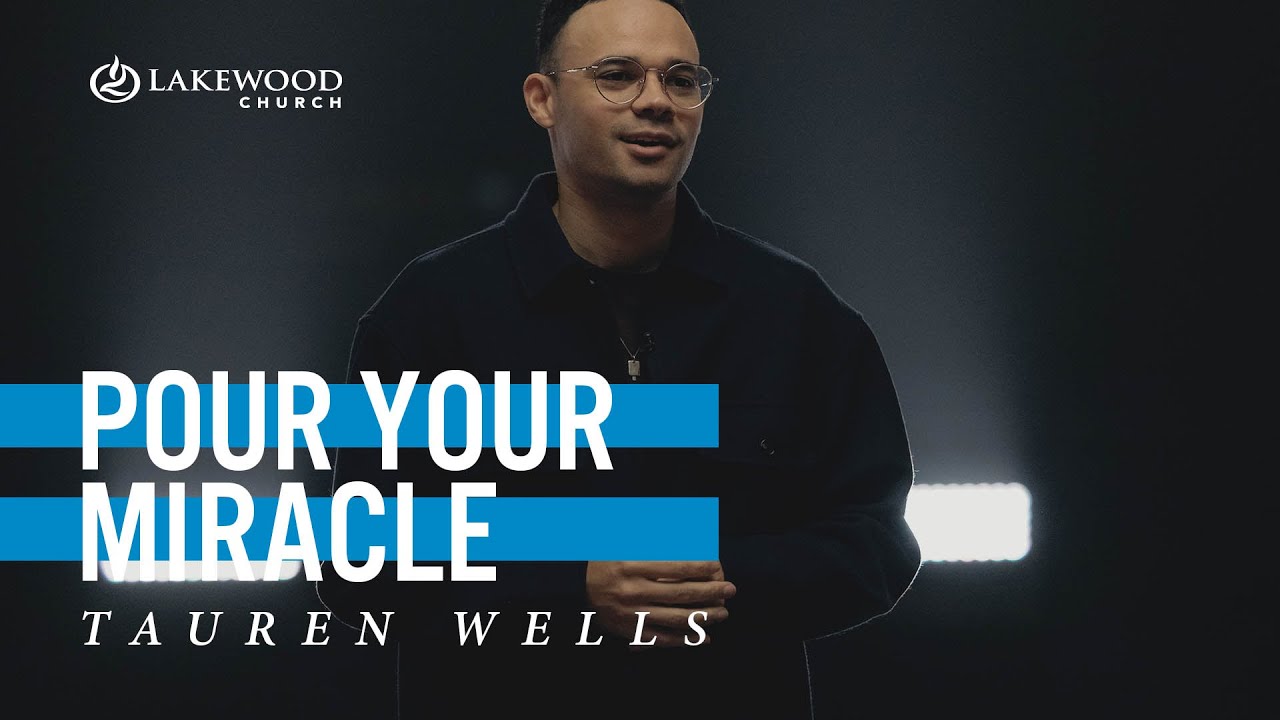Pour Your Miracle | Tauren Wells | 2021