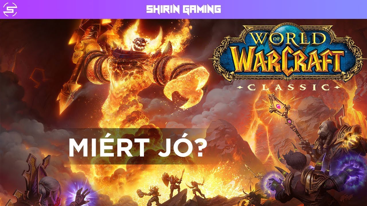 World of Warcraft Classic - Miért Jó?