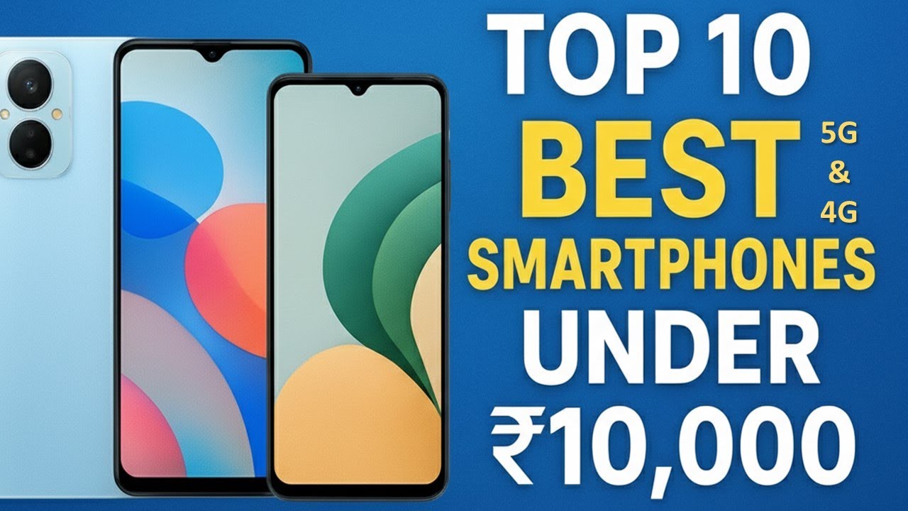 Top 10 Best 5G & 4G Smartphones Under ₹10,000 in India 2025 | Budget Phones with Best Features