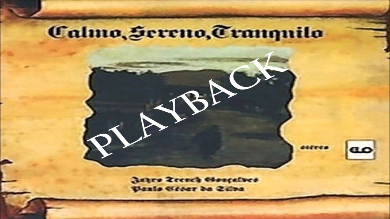 Calmo, Sereno e Tranquilo - Grupo Elo | PLAYBACK