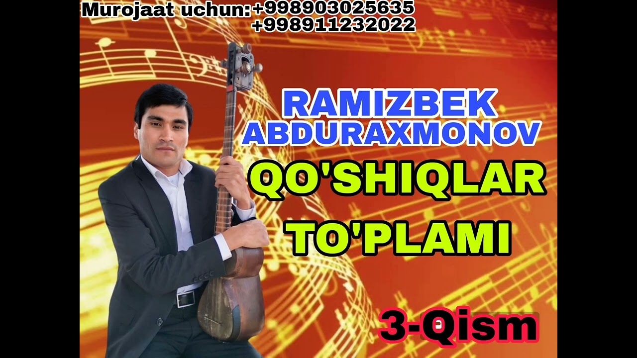 RAMIZBEK ABDURAXMONOV QO'SHIQLAR TO'PLAMI 3-qism//РАМИЗБЕК АБДУРАХМОНОВ КУ́ШИКЛАРИ 3-кисм
