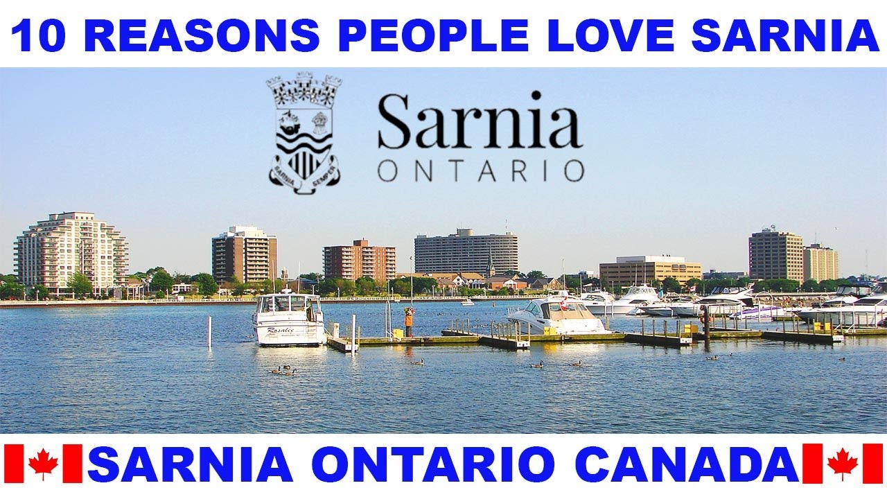 10 REASONS WHY PEOPLE LOVE SARNIA ONTARIO CANADA