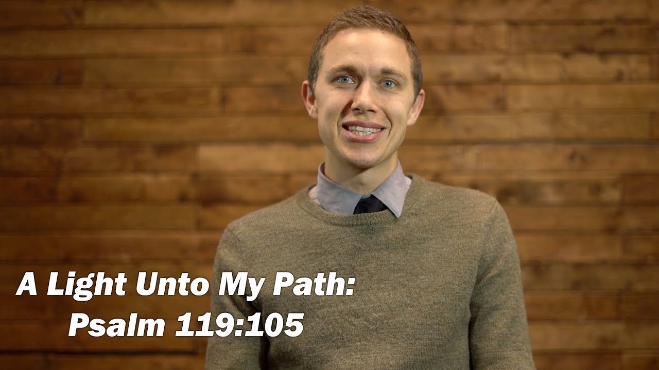 A Light Unto My Path: Psalm 119:105