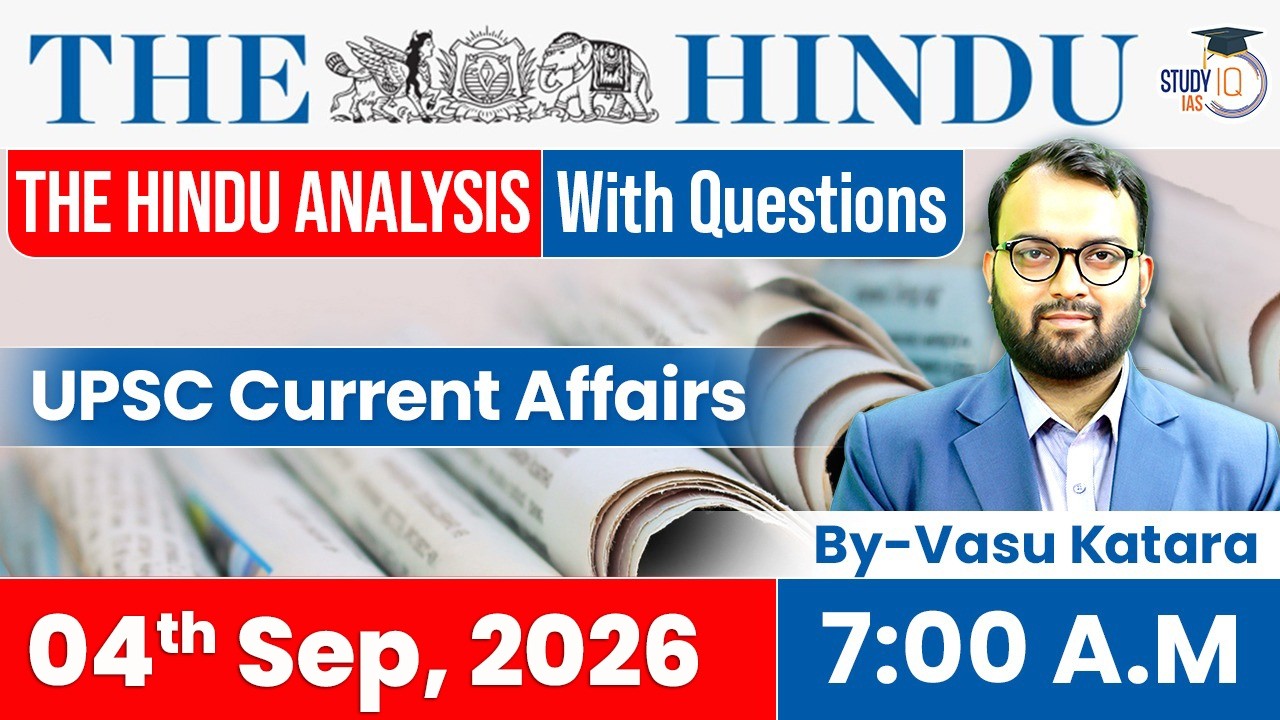 The Hindu newspaper Analysis | 4 September 2026 | UPSC Current Affairs | PIB & Editorial | StudyIQ