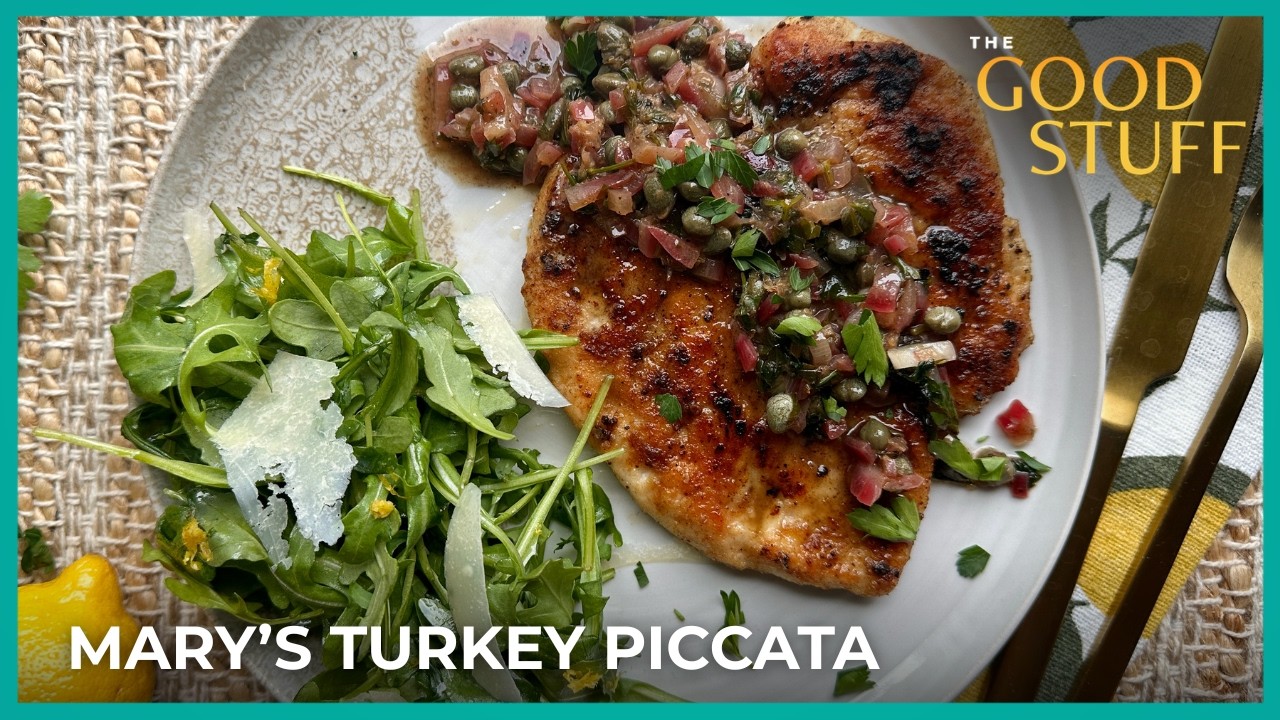 Mary Berg’s Quick & Tasty Weeknight Turkey Piccata | The Good Stuff with Mary Berg