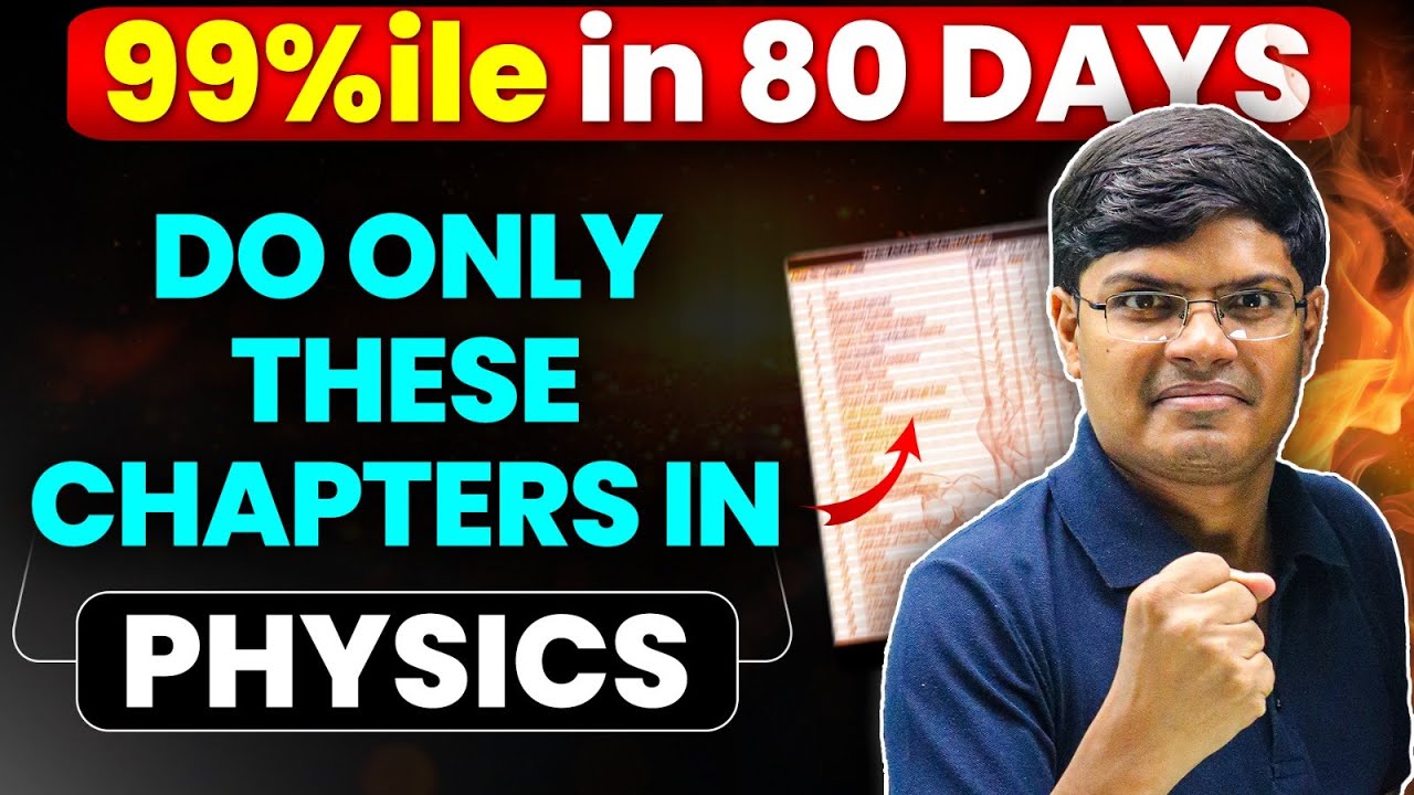 JEE 2025 : SCORE 99%ile in 80 Days | Physics GAMEPLAN 🔥| 90+ Marks in Physics Strategy & Roadmap ⚡